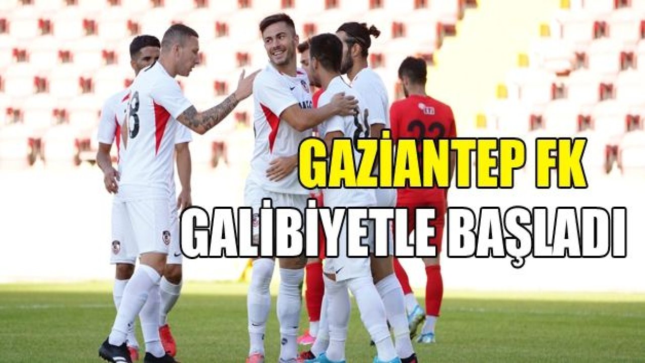 Gaziantep FK’dan ilk galibiyet 5-0