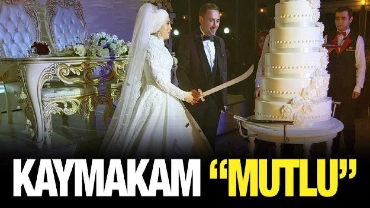 Kaymakam Mutlu dünya evine girdi