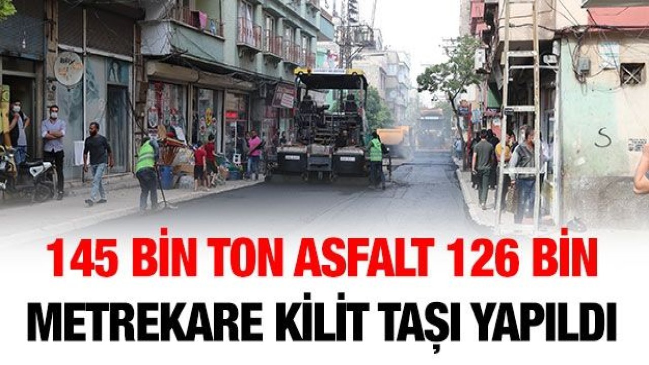 145 Bin Ton Asfalt 126 Bin Metrekare Kilit Taşı Yapıldı