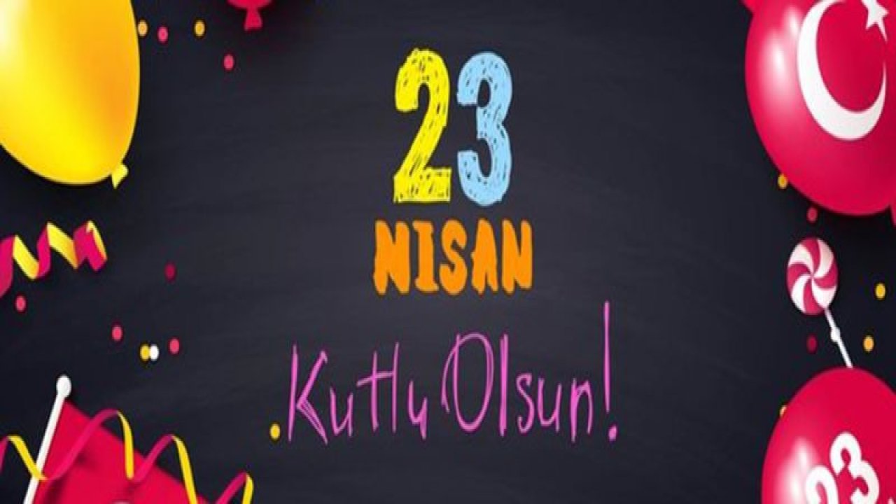 23 Nisan kutlu olsun