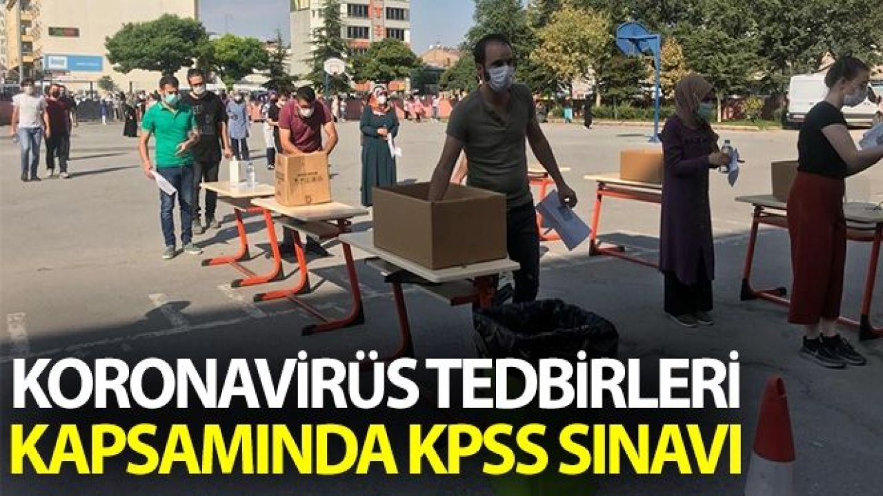 KPSS sınavı korona virüs tedbirleri ile başladı