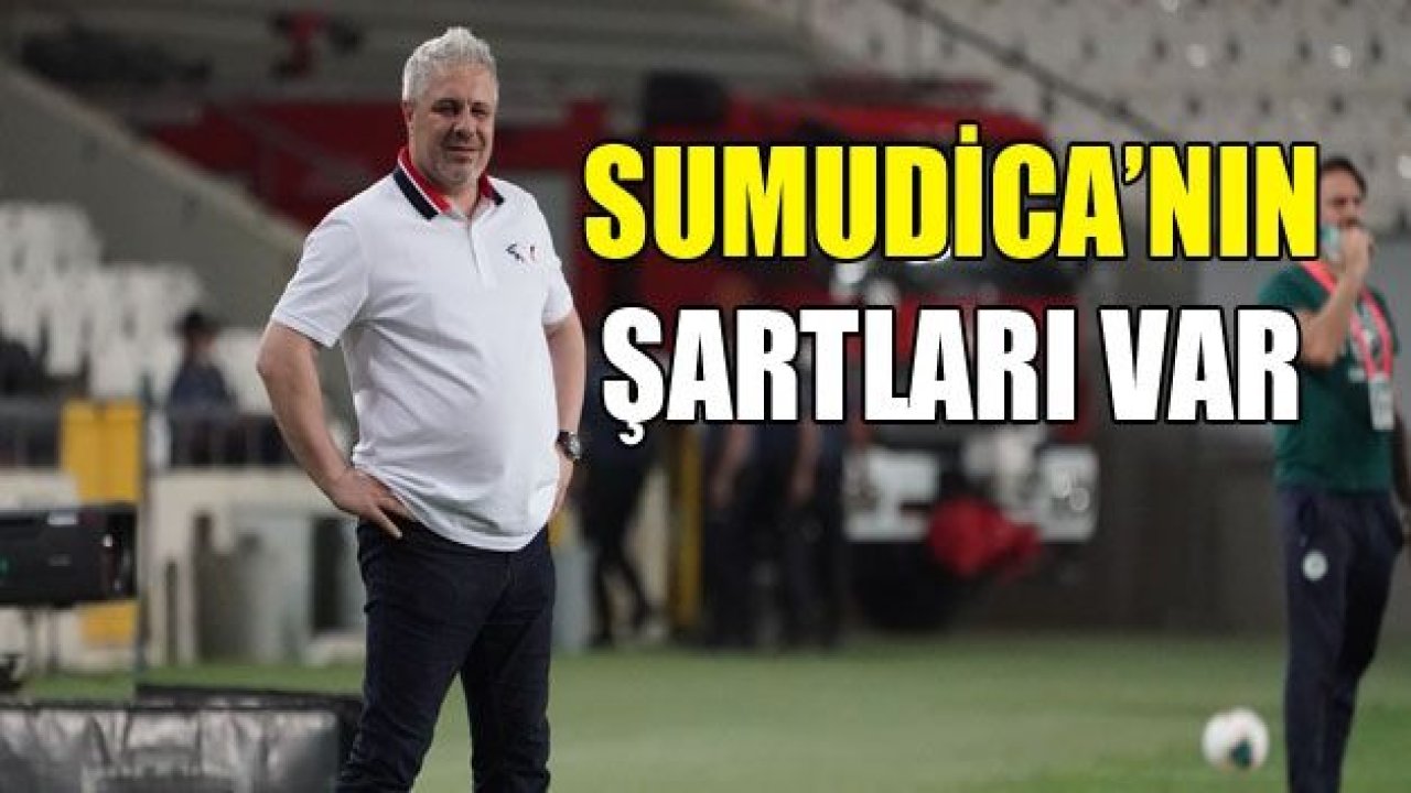 Sumudica'nın şartları var