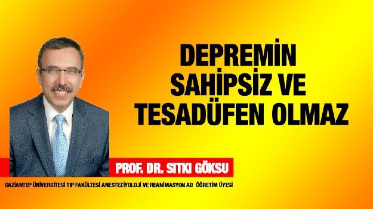 Depremin Sahipsiz ve Tesadüfen Olmaz