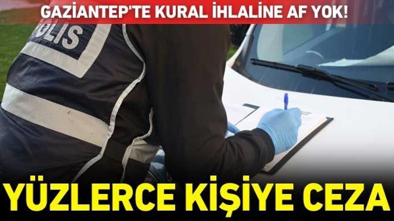 Gaziantep'te Kovid-19 tedbirlerini ihlal eden 272 kişiye para cezası uygulandı