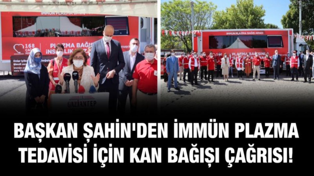 BAŞKAN ŞAHİN'DEN İMMÜN PLAZMA TEDAVİSİ İÇİN KAN BAĞIŞI ÇAĞRISI!