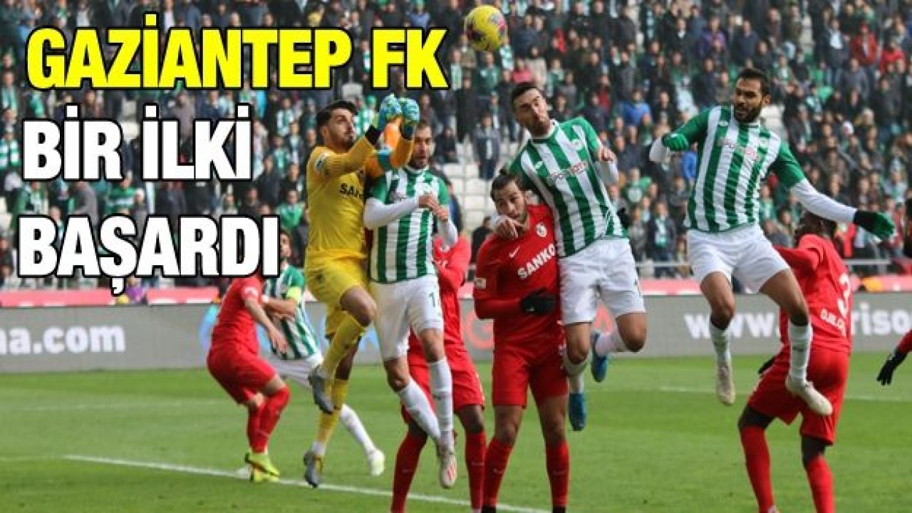 Gaziantep FK bir ilki başardı