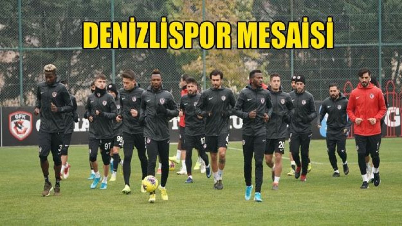 GAZİANTEP FK'DA DENİZLİSPOR HAZIRLIĞI