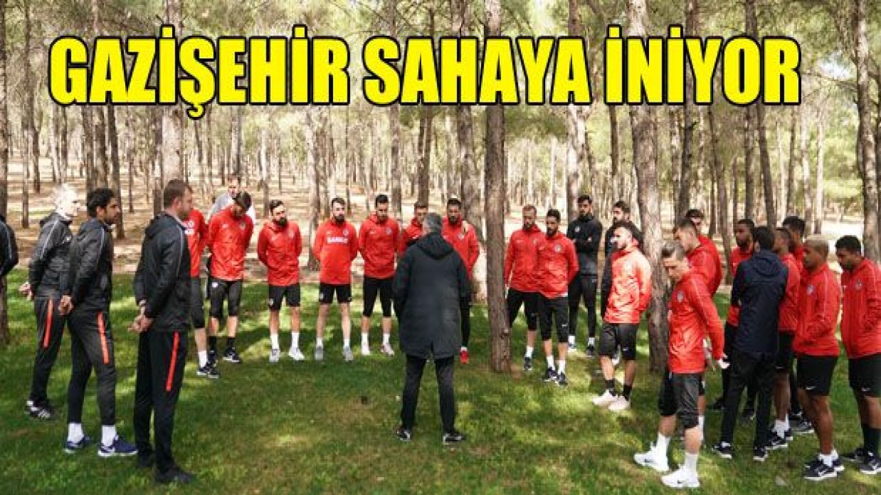 Gazişehir sahaya iniyor