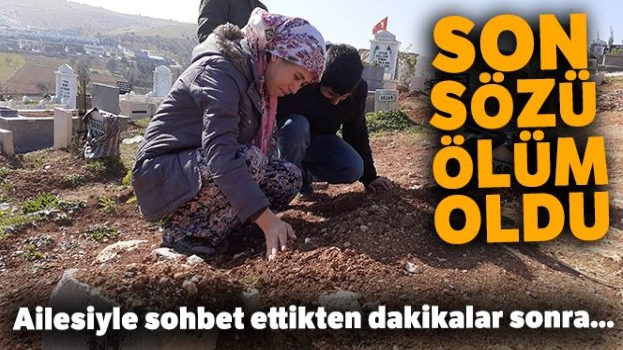 Son sözü 'ölüm' oldu ailesi ortada kaldı