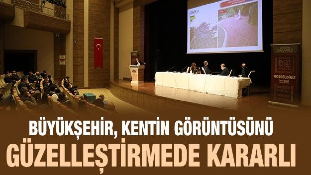 Büyükşehir, Kentin Görüntüsünü Güzelleştirmede Kararlı