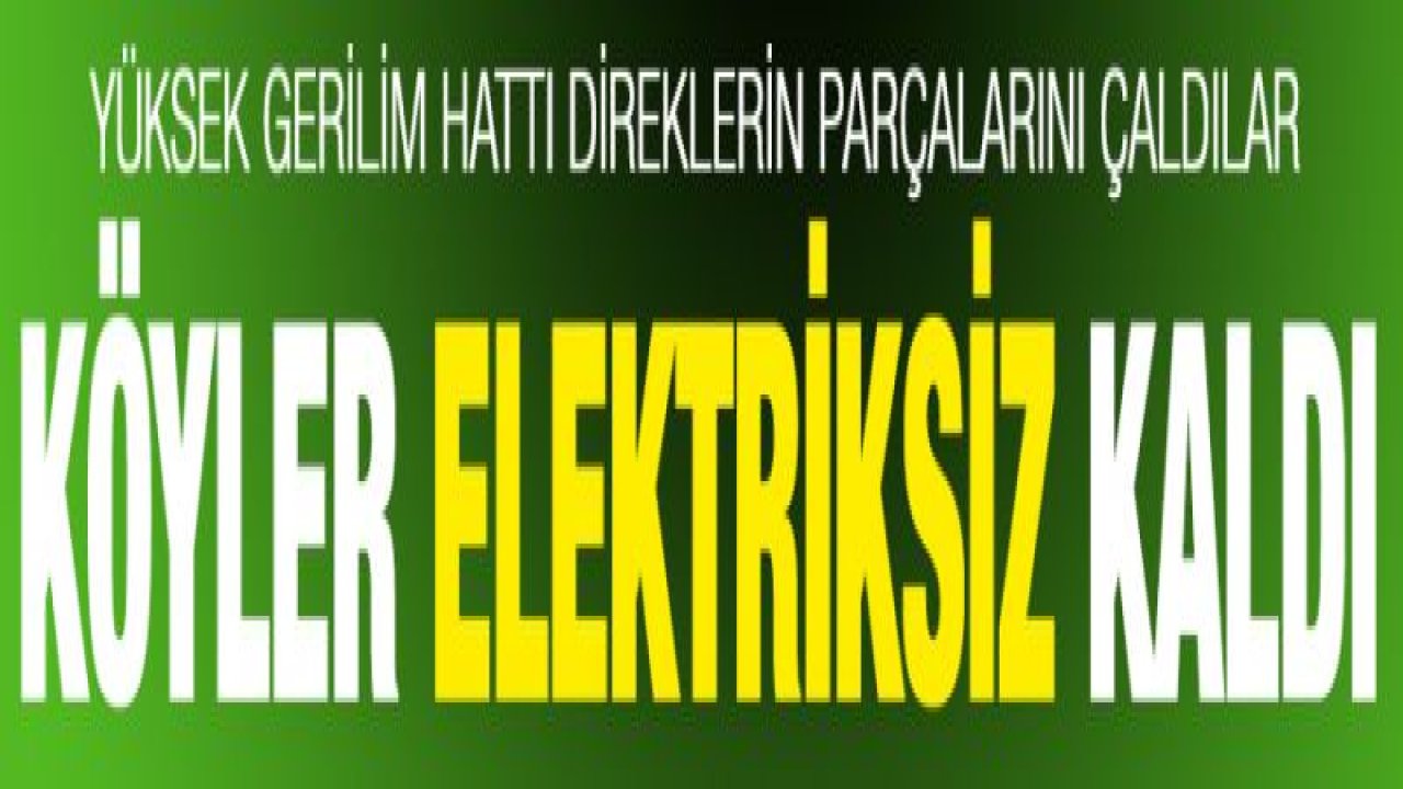 Köyler elektriksiz kaldı