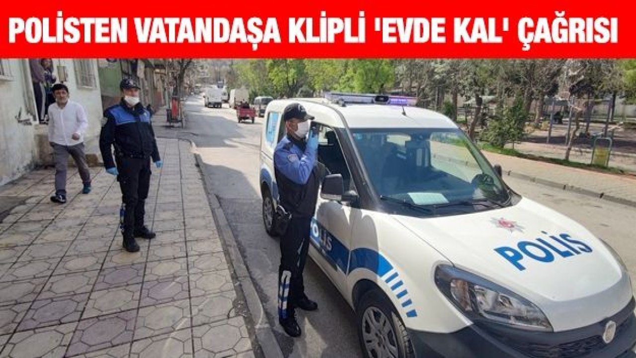 Gaziantep Polisinden vatandaşa klipli 'evde kal' çağrısı