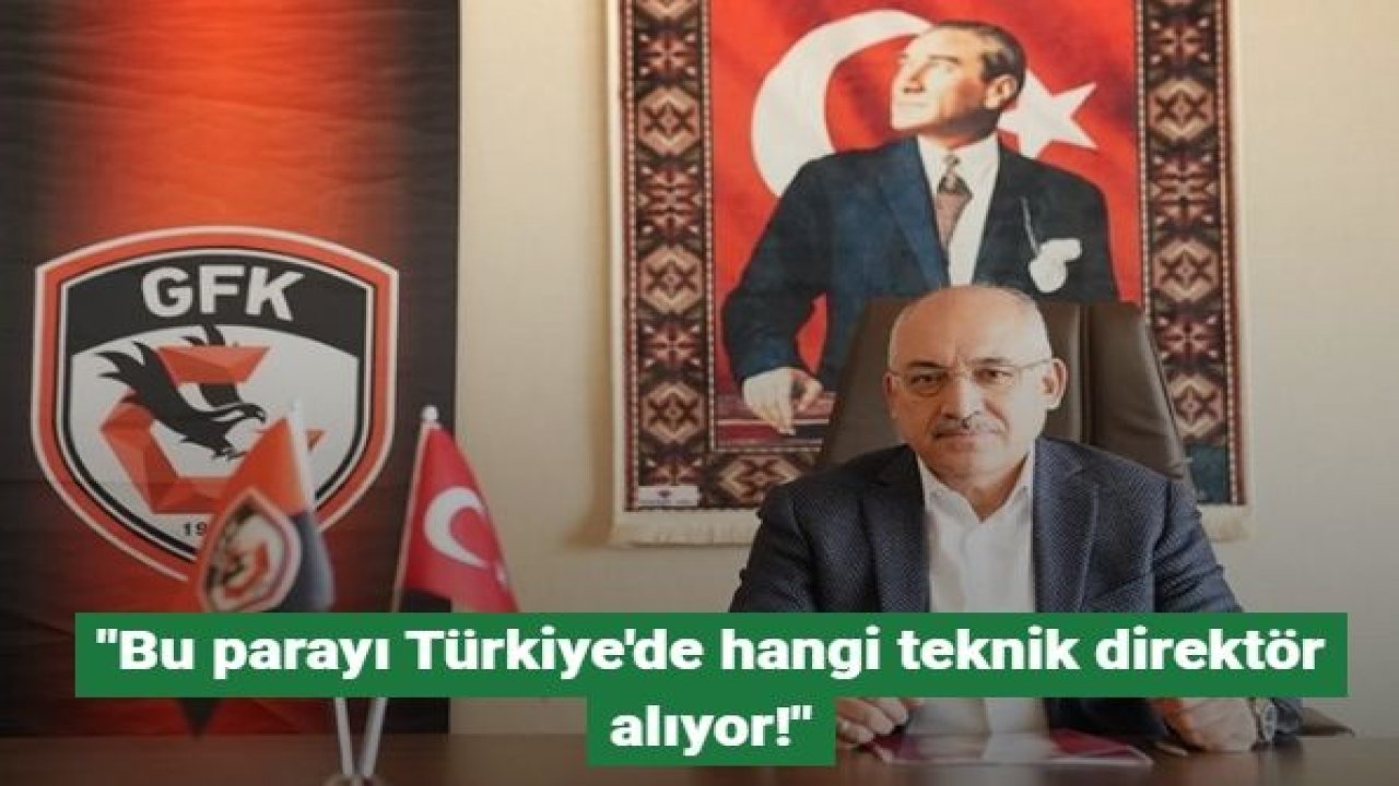 Gaziantep FK Başkanı Mehmet Büyükekşi'den,Marius Sumidica'ya Yanıt:"Bu parayı Türkiye'de hangi teknik direktör alıyor!"