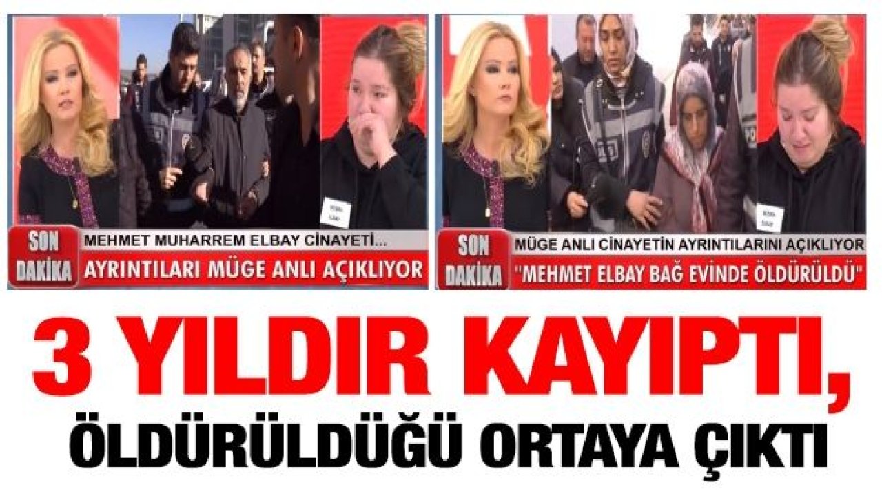 3 yıldır kayıptı, öldürüldüğü ortaya çıktı