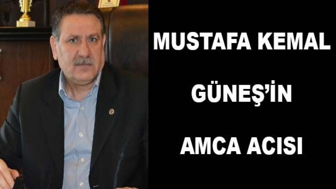 Mustafa Kemal Güneş'in amca acısı