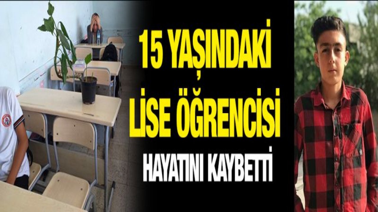 Kalbi duran lise öğrencisi öldü