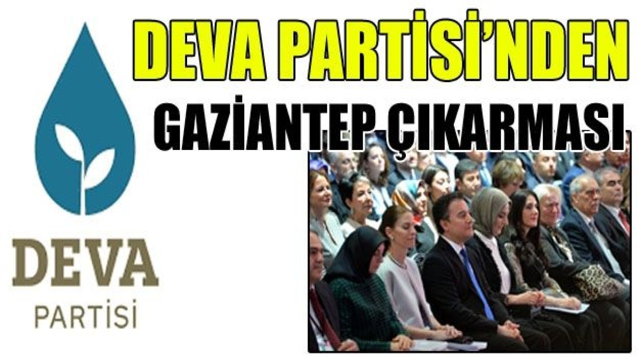 DEVA’nın Gaziantep çıkarması