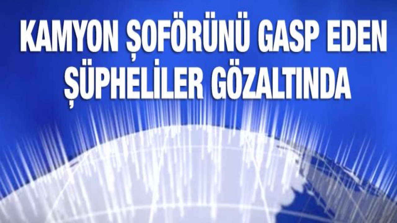 Gaziantep-Tarsus-Adana Otobanı'nda Gasp iddiası