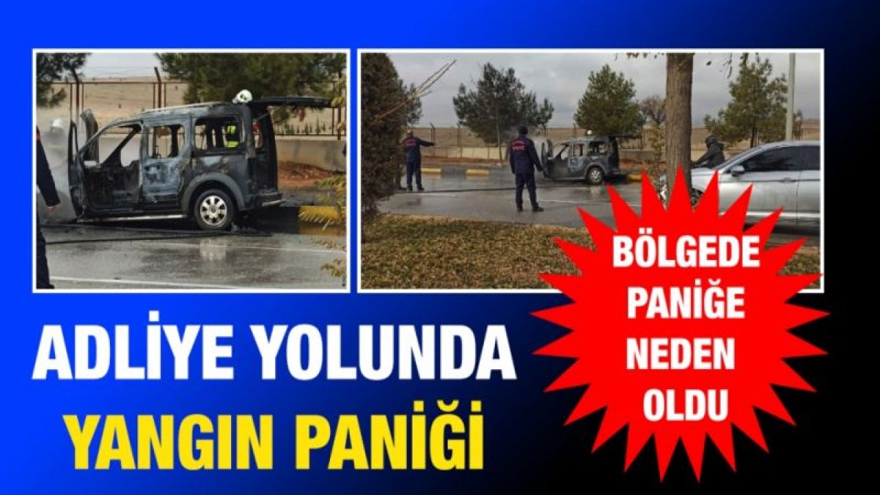 Adliye yolunda yangın paniği