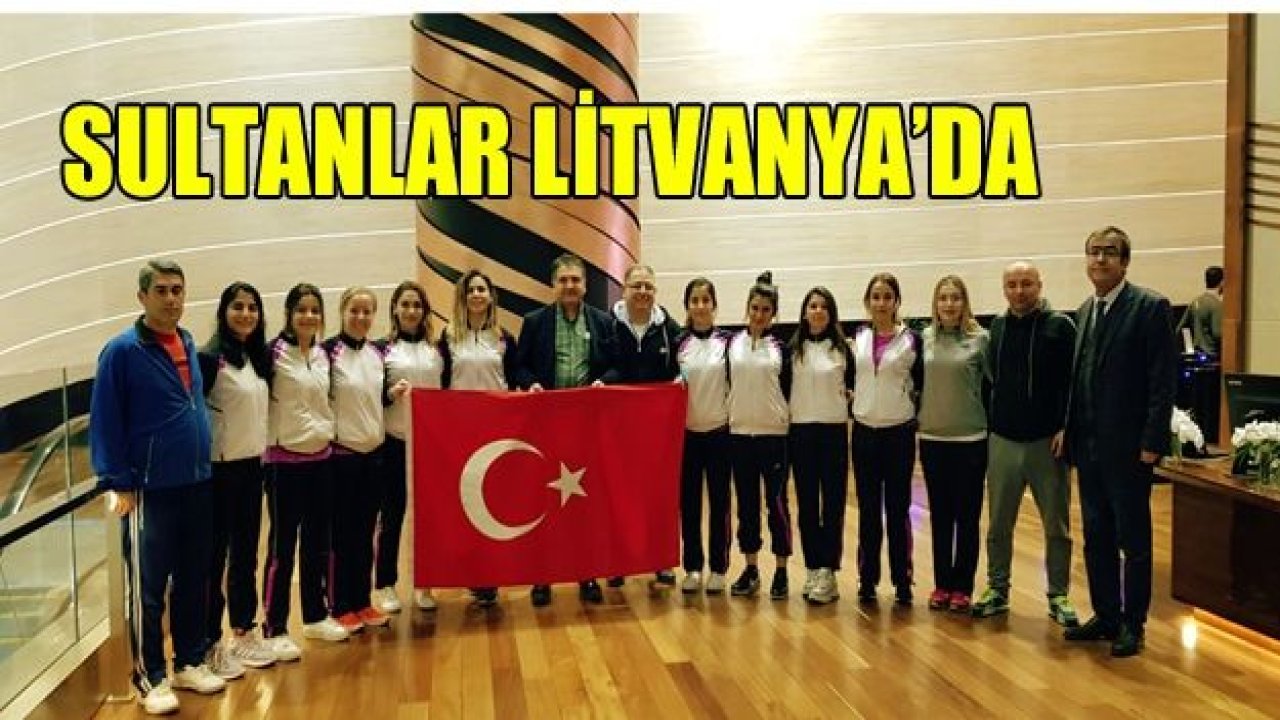 Sultanlar Trophy için Litvanya’da