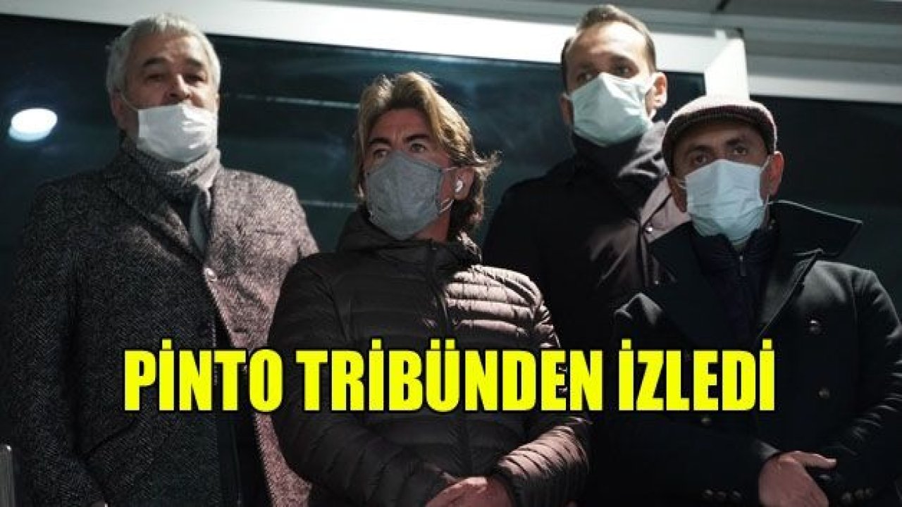 Pinto tribünden izledi