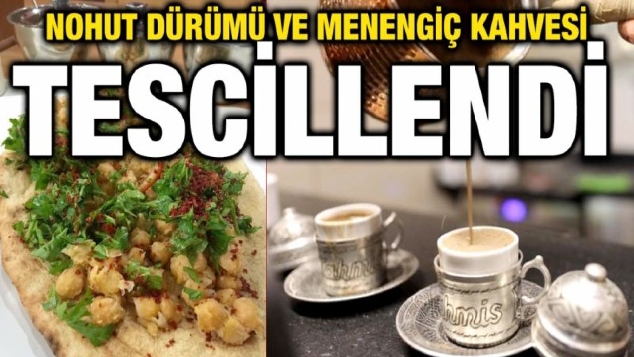 Gaziantep'in nohut dürümü ve menengiç kahvesi tescillendi