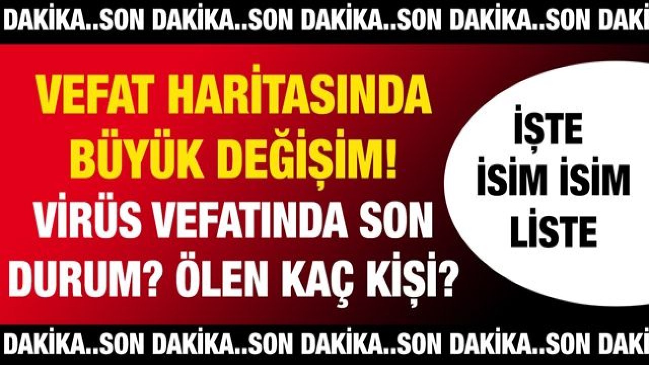 Son dakika... Vefat haritasında büyük değişim! Virüs vefatında son durum? Ölen kaç kişi? İşte Gaziantep'te günün defin listesi...