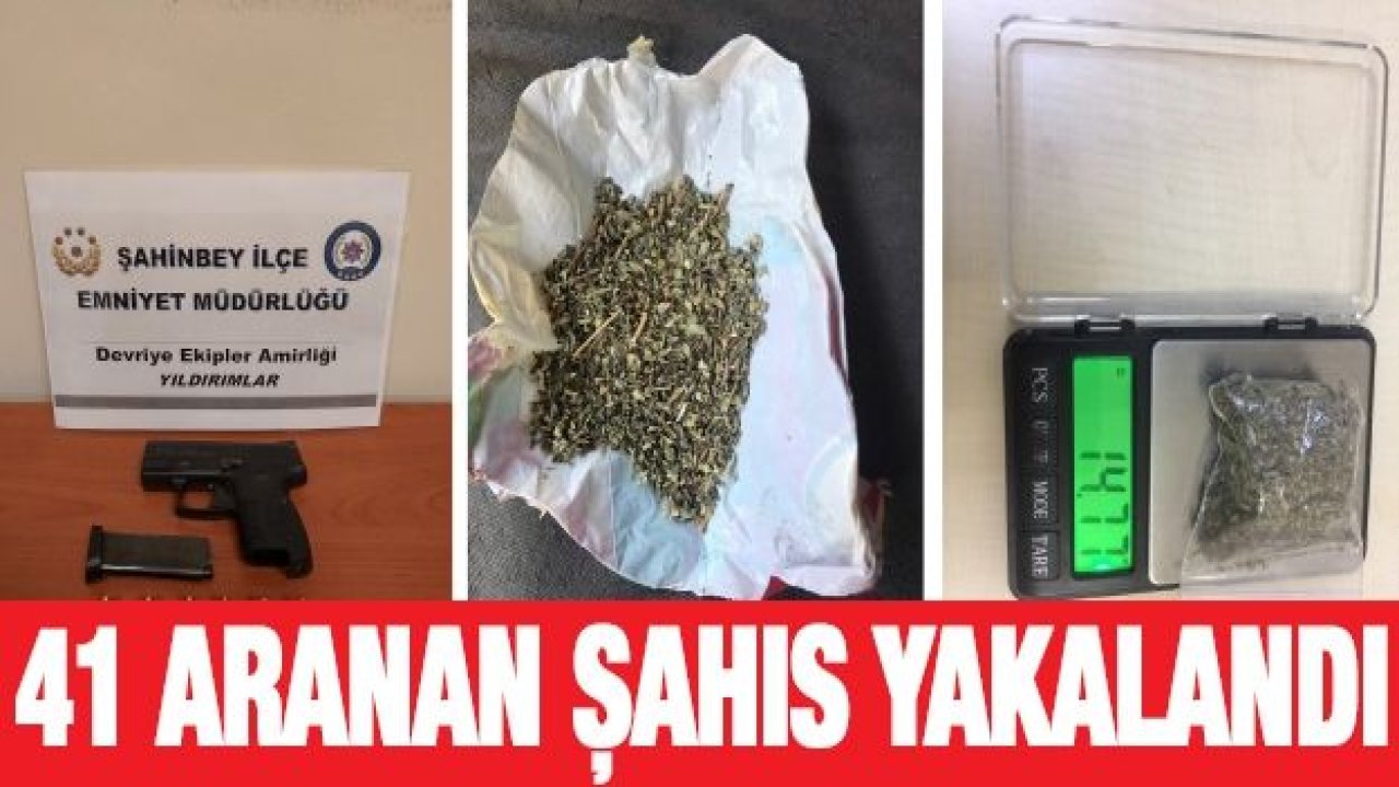 41 aranan şahıs yakalandı