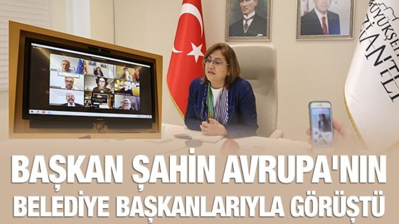 BAŞKAN ŞAHİN AVRUPA'NIN BELEDİYE BAŞKANLARIYLA GÖRÜŞTÜ