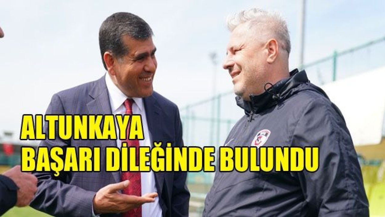 Altunkaya  başarı dileğinde bulundu