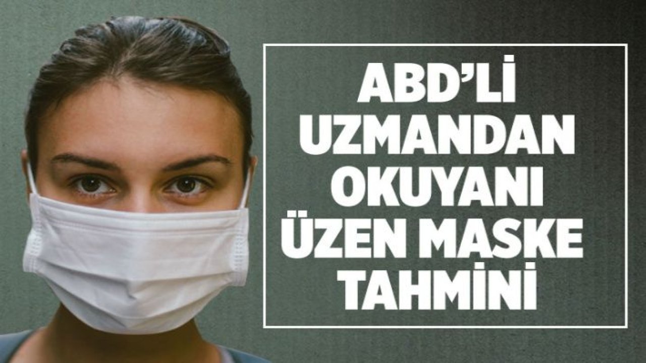 ABD'li uzmandan dünyayı üzen maske açıklaması