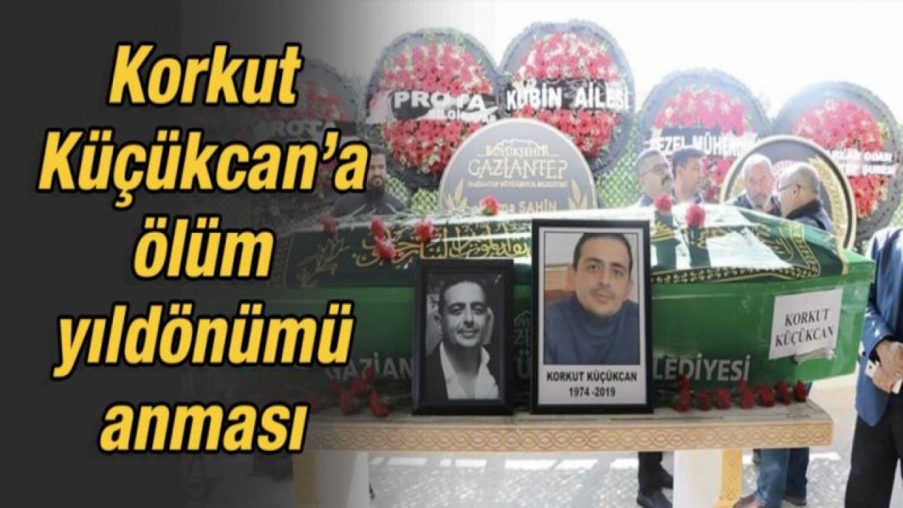 Korkut Küçükcan’a ölüm yıldönümü anması