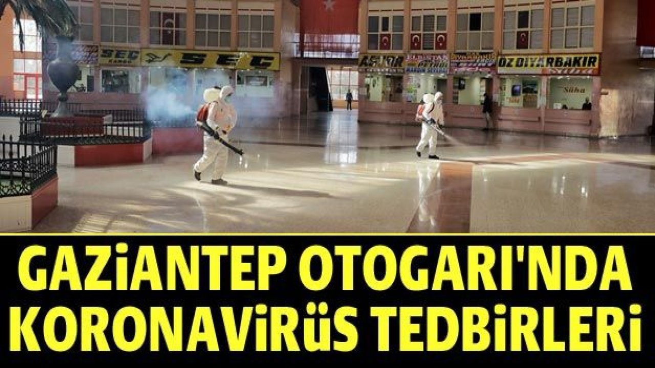 Gaziantep Otogarı'nda koronavirüs tedbirleri