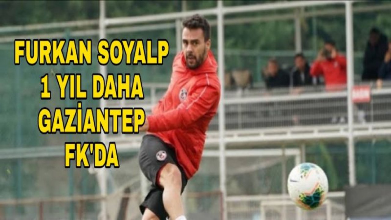 FURKAN SOYALP'TE İŞLEM TAMAM