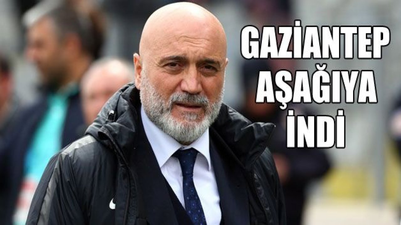 Gaziantep FK aşağıya indi