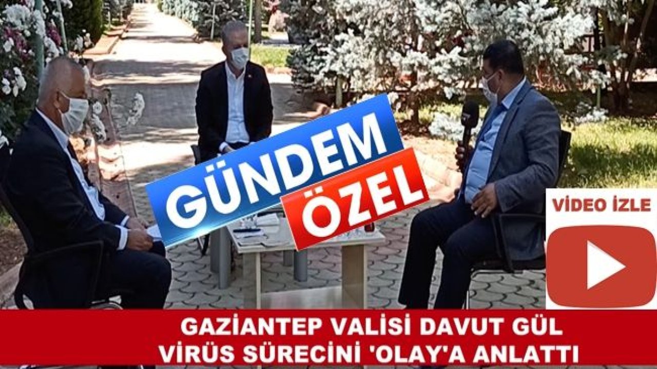 Video İzle...Özel Gündem...Gaziantep Valisi Davut Gül Olay Tv'ye Konuşuyor