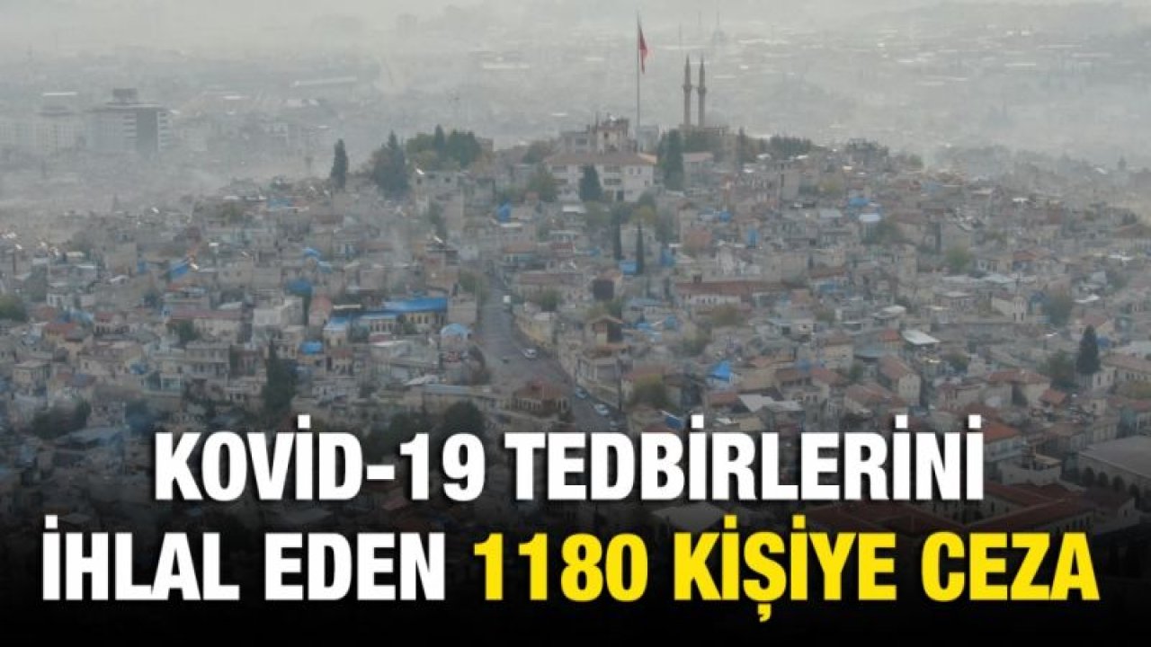 Kovid-19 tedbirlerini ihlal eden 1180 kişiye ceza kesildi