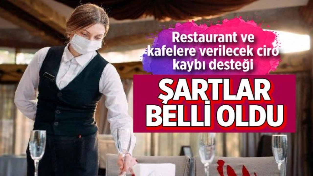 Kafe ve restaurantlara verilecek destek ödemesi! Şartlar belli oldu