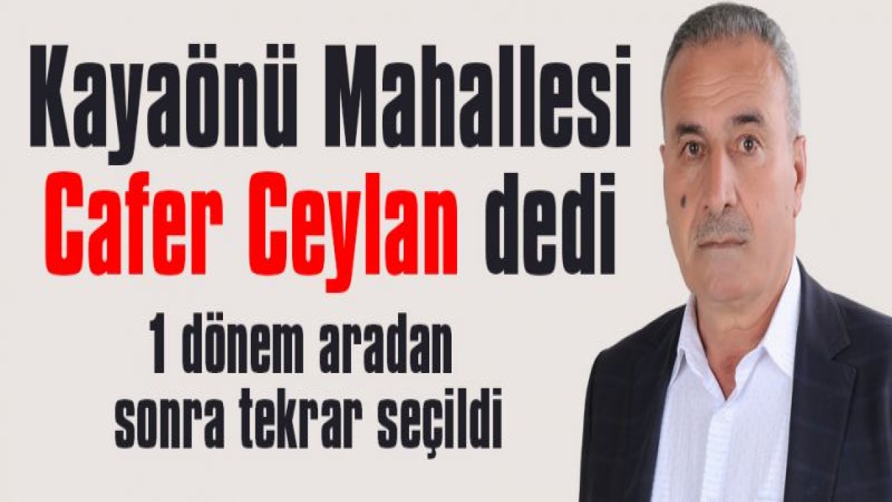 Kayaönü Mahallesi'ni Cafer Ceylan kazandı