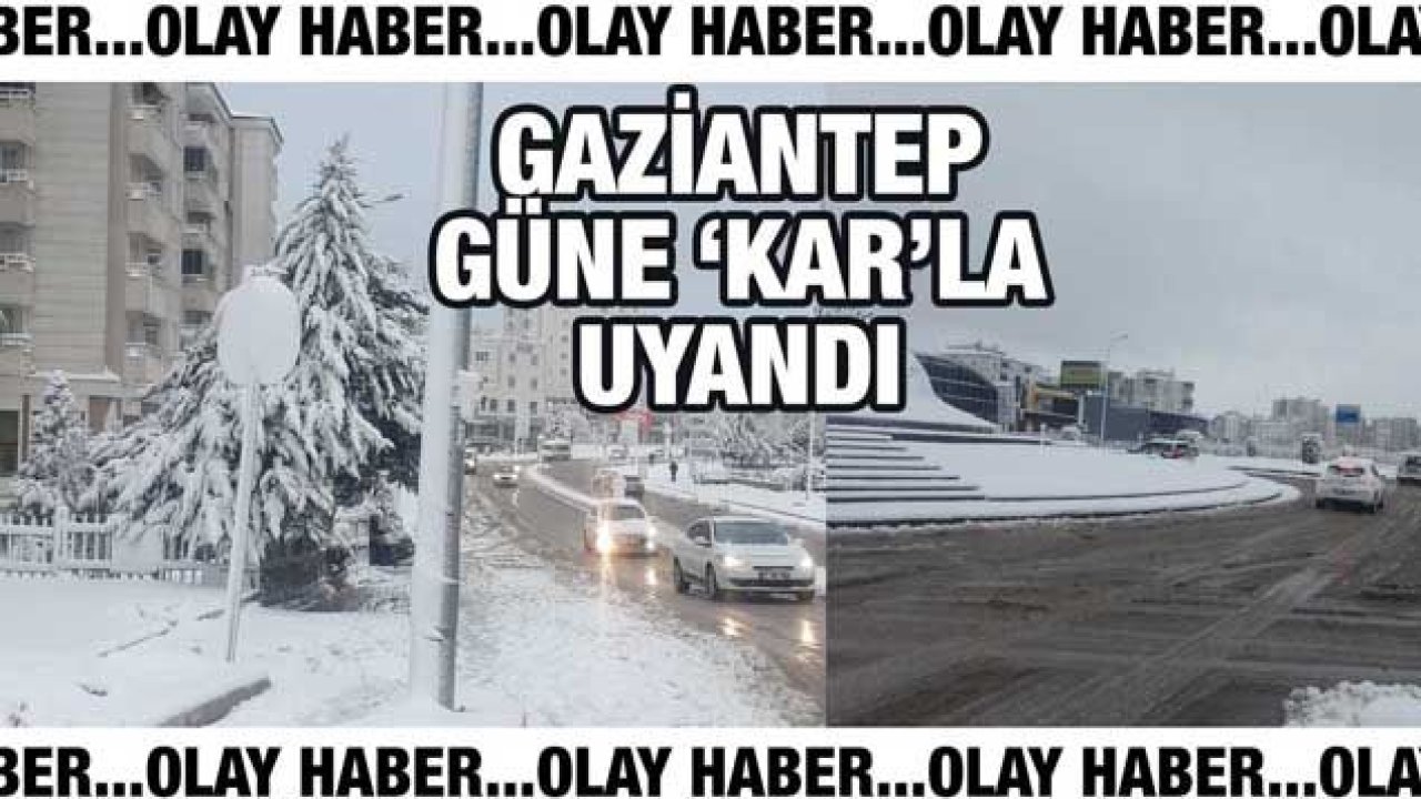 Beklenen Kar Yağdı...Gaziantepliler güne kar ile uyandı