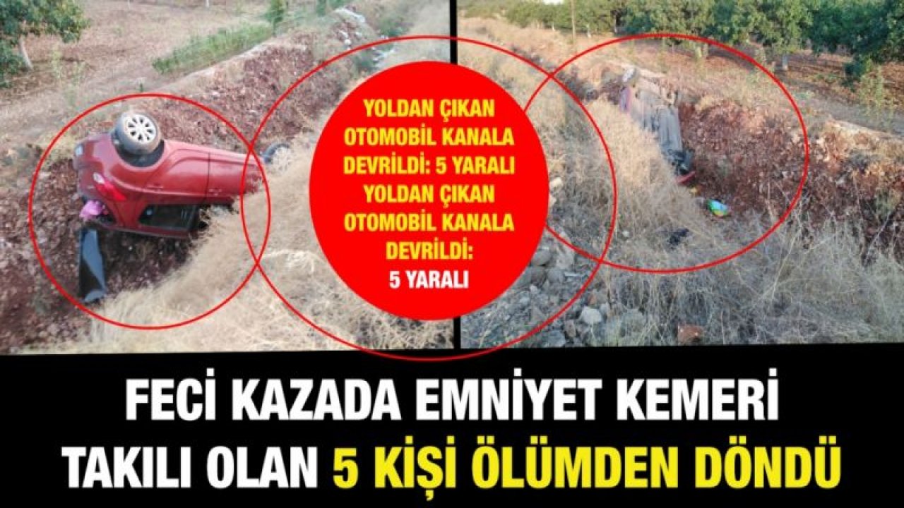 Feci kazada emniyet kemeri takılı olan 5 kişi ölümden döndü