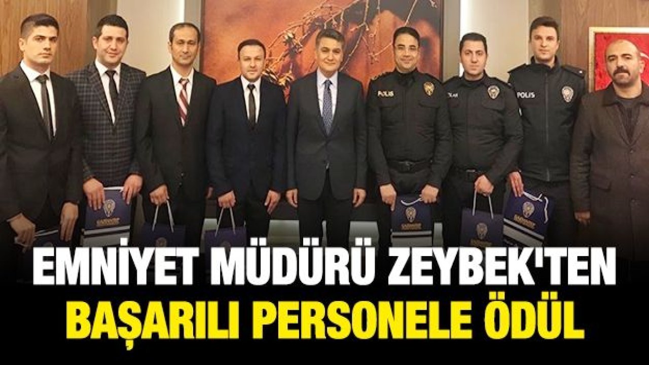 Emniyet Müdürü Zeybek'ten başarılı personele ödül