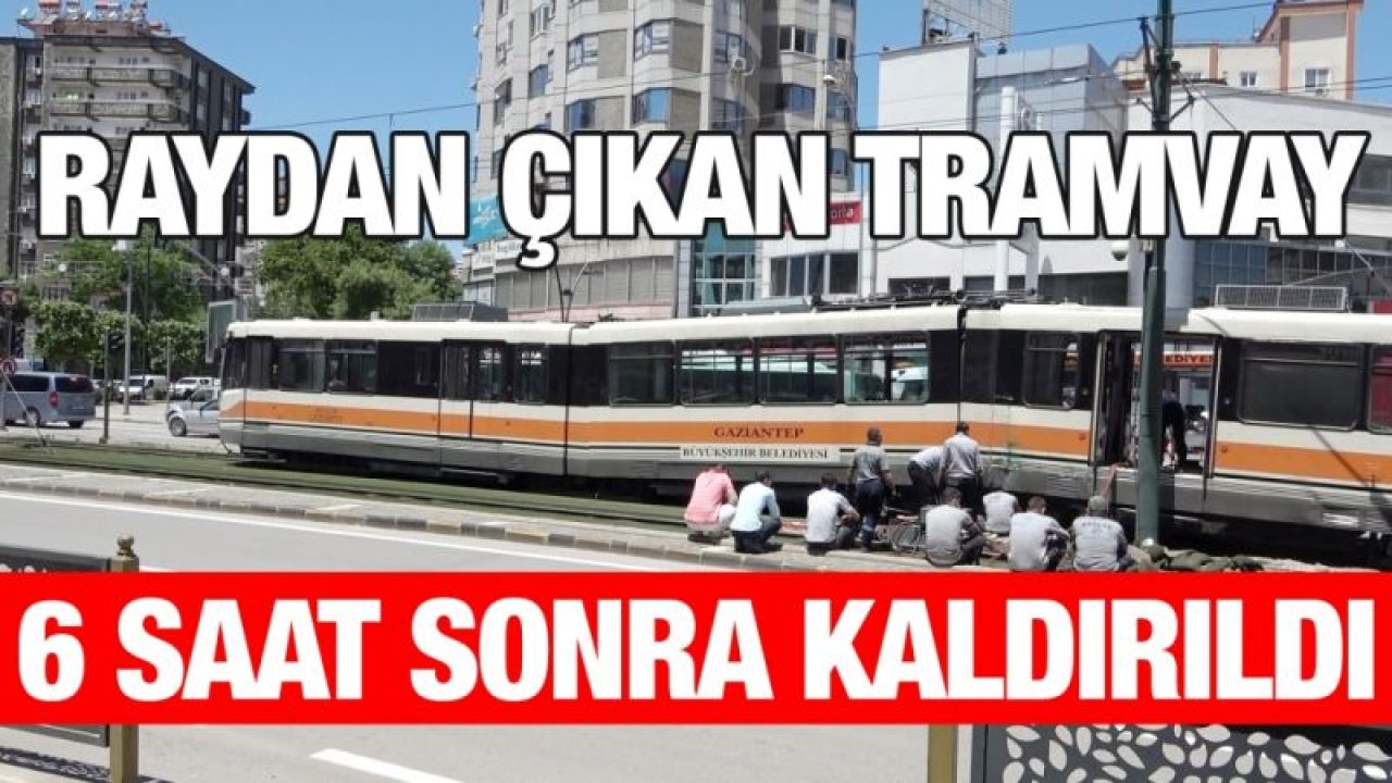 Raydan çıkan tramvay 6 saat sonra kaldırıldı