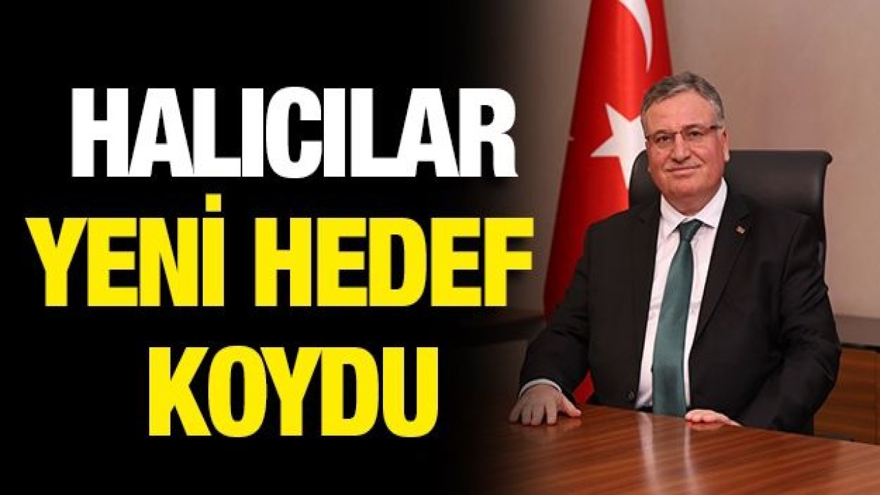 2019'da Rekor Kıran Halıcılar 2020 İçin 3 Milyar Dolar Hedef Koydu