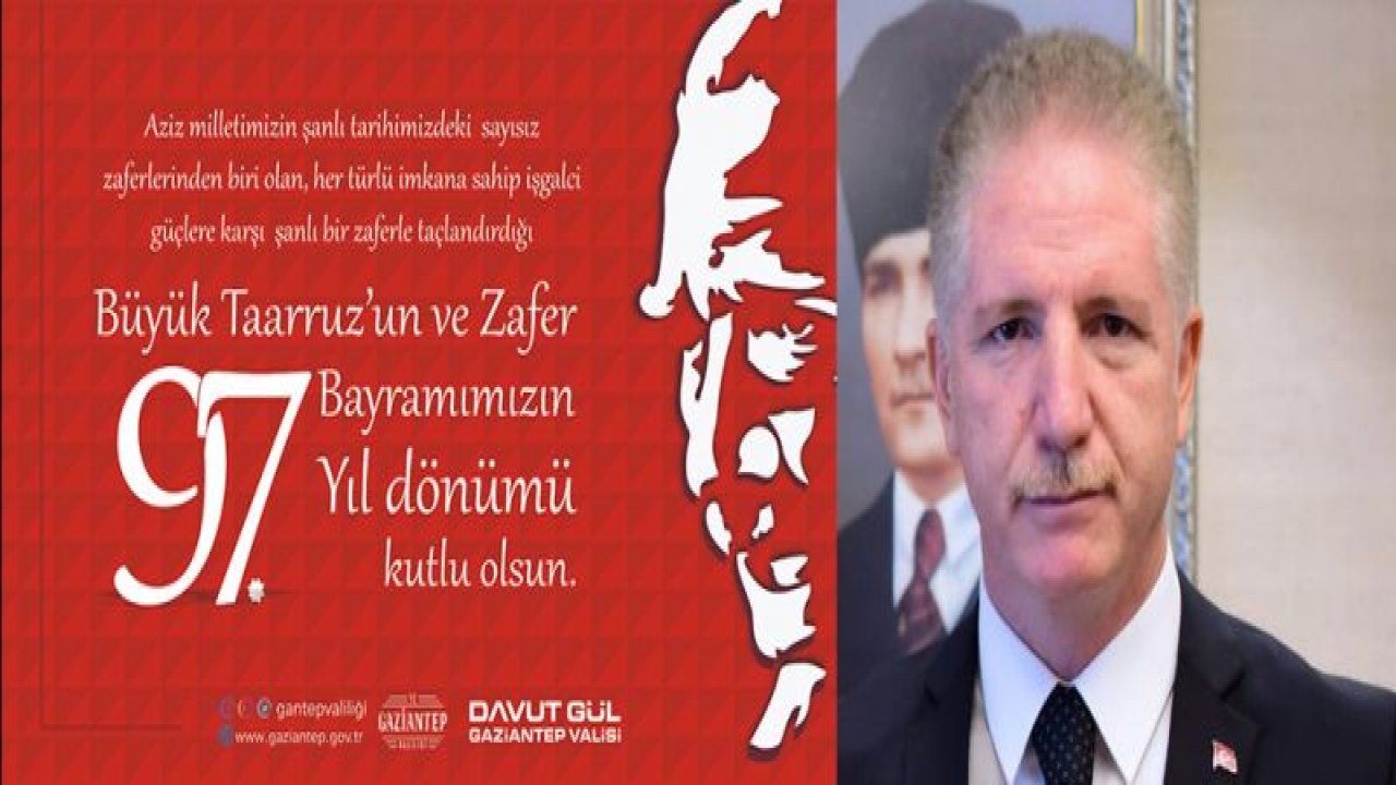 VALİ GÜL'ÜN 30 AĞUSTOS ZAFER BAYRAMI