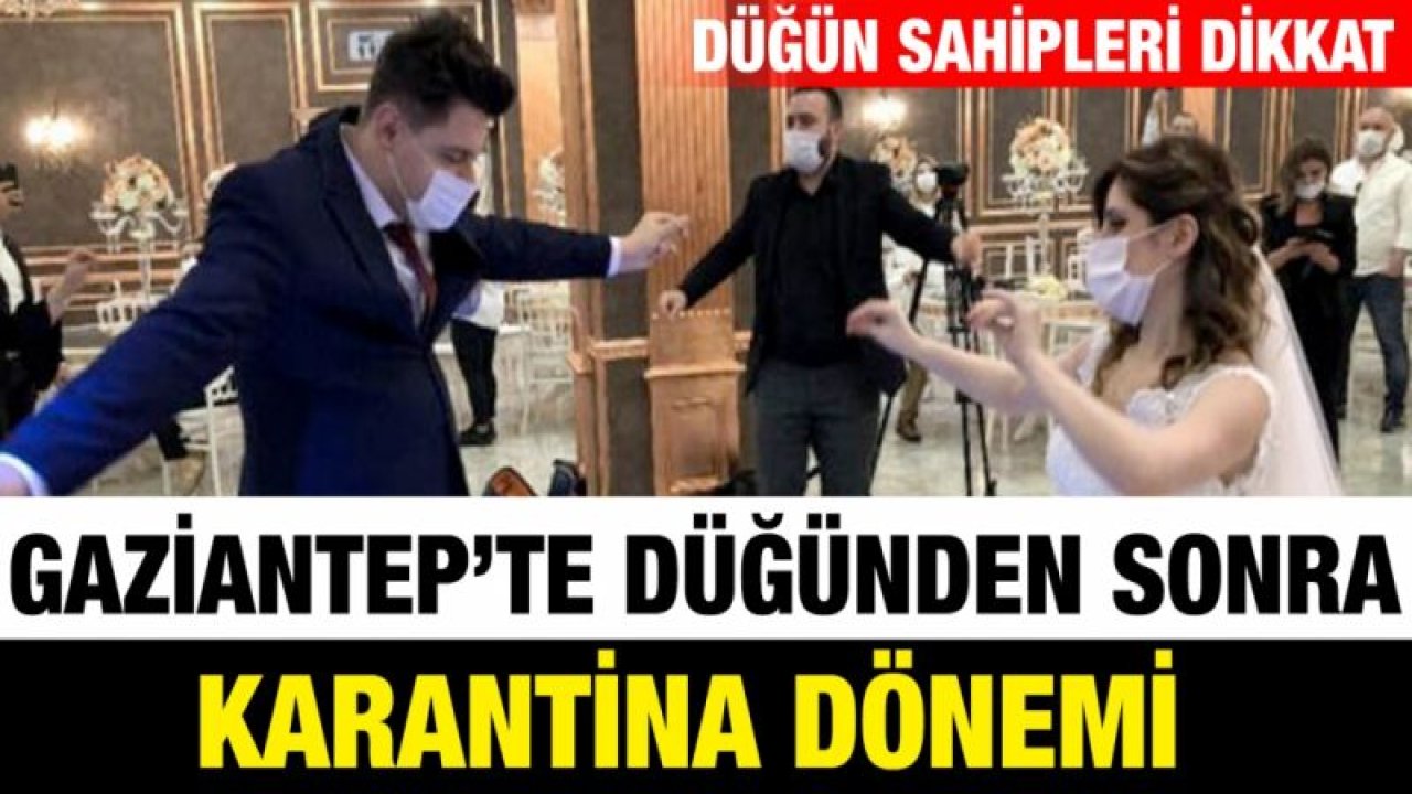 Gaziantep’te düğünden sonra karantina