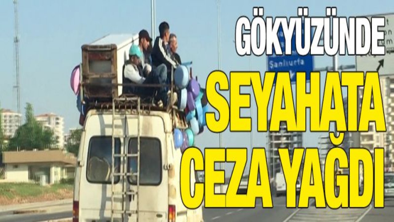 Tehlikeli yolculuk yapan şahıslar ile sürücüye ceza yağdı