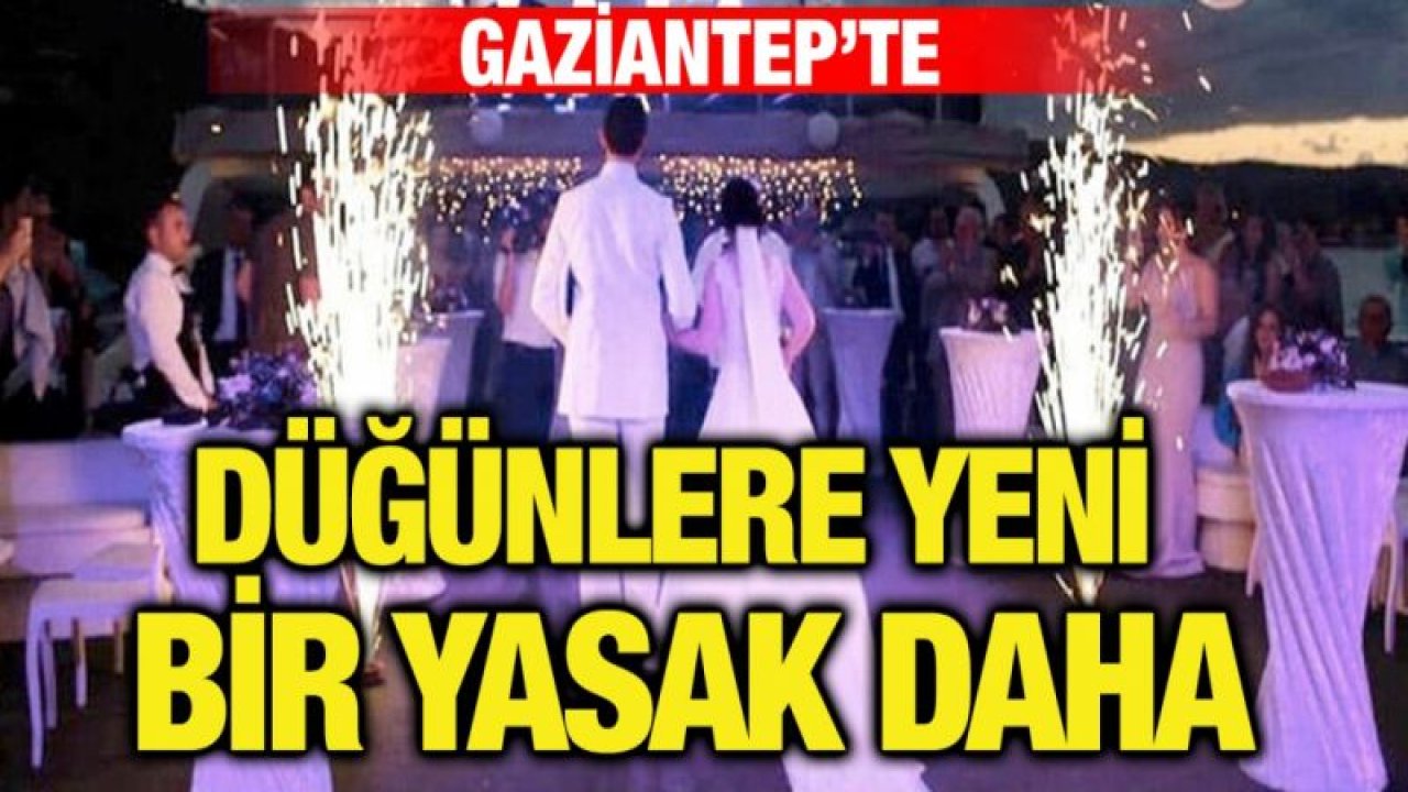 Düğünlere yen bir yasak daha