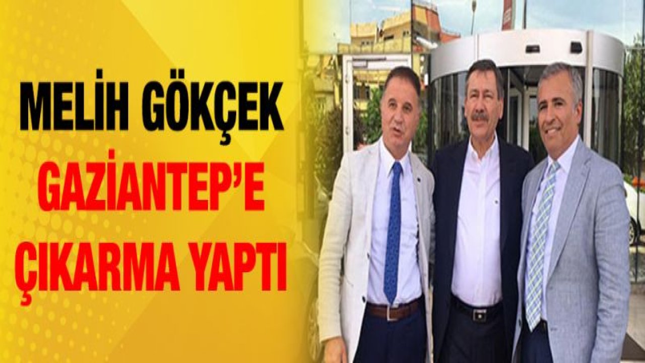 Gökçek Gaziantep'e geldi