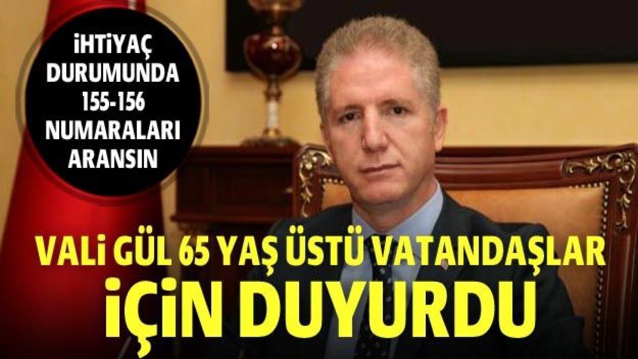 Vali Gül: İhtiyaç durumunda 155-156 numaraları aransın